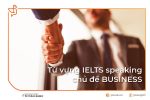 Từ vựng IELTS Speaking chủ đề “Business”