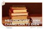 Mẹo dịch Việt – Anh chẳng cần từ điển!!!