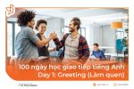 100 ngày học giao tiếp tiếng Anh: Day 1 – Greeting (chào hỏi)