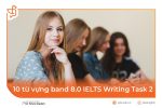 10 từ vựng band 8.0 IELTS Writing Task 2
