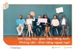 100 ngày học giao tiếp Tiếng Anh: Phỏng vấn – Khả năng ngoại ngữ