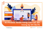 10 Phrasal Verbs nâng cao cực xịn trong kỳ thi IELTS